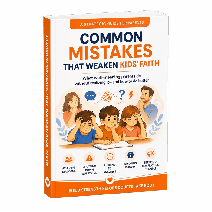 Bonus 2: Common Mistakes That Weaken Kids' Faith
